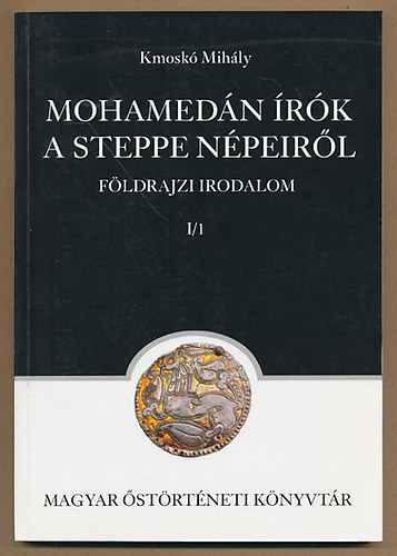 Mohamedn rk a steppe npeirl - Fldrajzi irodalom I/1 (Magyar strtneti Knyvtr 10.)
