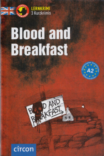 Alison Romer Andrew Ridley - Blood and breakfast (Lernkrimi 3 Kurzkrimis)