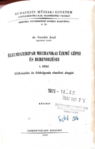 dr. Gondr Jen - lelmiszeripari mechanikai zem gpei s berendezse I. rsz - Elkszts s feldolgozs elmleti alapjai