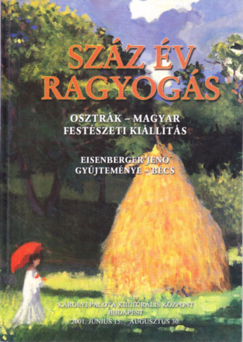 Sz�z �v ragyog�s (osztr�k-magyar fest�szeti ki�llit�s)
