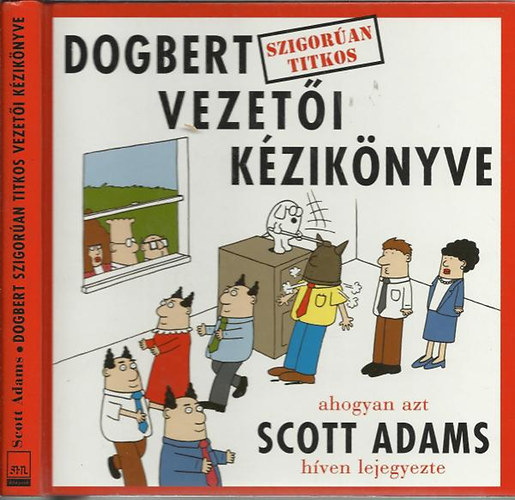Scott Adams - Dogbert szigoran titkos vezeti kziknyve - ahogyan azt Scott Adams hven lejegyezte