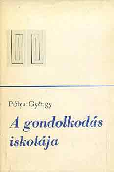 A gondolkods iskolja: A matematika mdszerei j megvilgtsban