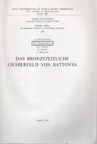 Das bronzezeitliche graberfeld von Battonya - K�l�nlenyomat