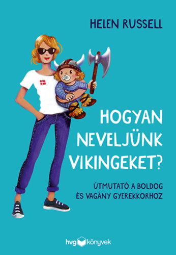 Hogyan neveljnk vikingeket?