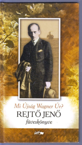 Mi �js�g Wagner �r? - Rejt� Jen� f�vesk�nyve