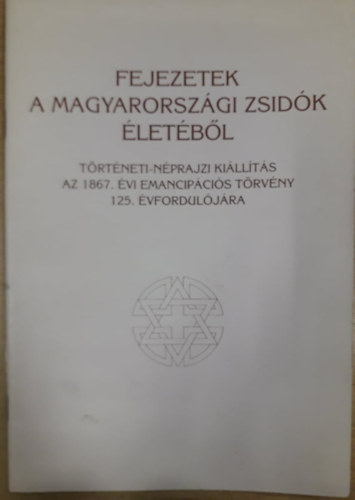 Fejezetek a magyarorszgi zsidk letbl (killtsi katalgus)