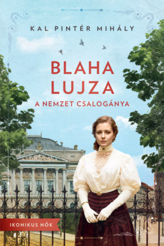 Blaha Lujza - A nemzet csalog�nya