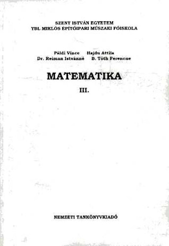 Pldi Vince - Dr. Reiman Istvnn - Hajdu Attila - B. Tth Ferencn - Matematika III.