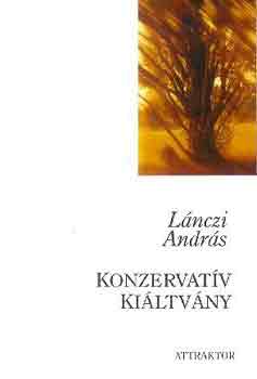 Lnczi Andrs - Konzervatv kiltvny