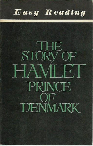 The Story of Hamlet - Prince of Denmark