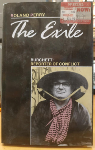 The Exile - Burchett: Reporter of Conflict