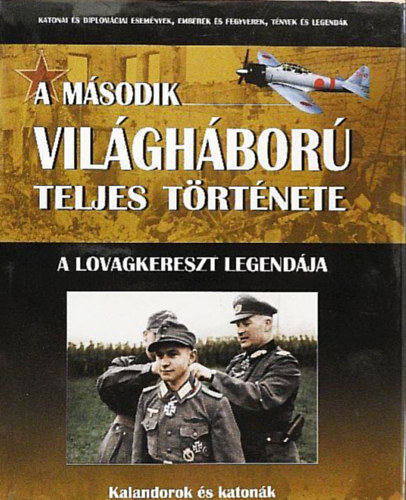 A m�sodik vil�gh�bor� teljes t�rt�nete 20. - A lovagkereszt legend�ja