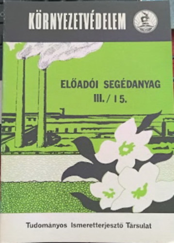 Nov�ky Erzs�bet dr.  (szerk.) - K�rnyezetv�delem - El�ad�i seg�danyag III./15. (A k�rnyezettel val� gazd�lkod�s �s a j�v�kutat�s)