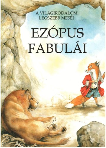 Ezopus - Ezpus fabuli - A vilgirodalom legszebb mesi