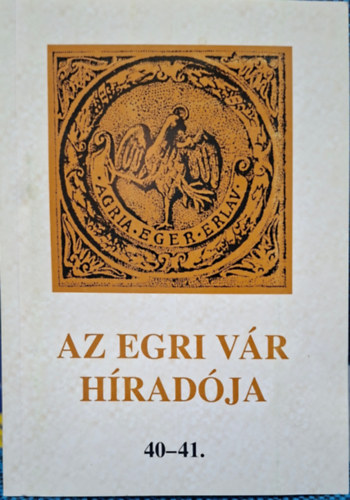 Az Egri V�r H�rad�ja 40 - 41.