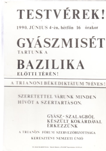 Testvrek! 1990. Jnus 4.-n, htfn 16 rakor gyszmist tartunk a Bazilika eltti tren! (rplap)