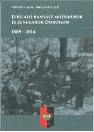 Jubill bnysz muzsikusok s zenekarok Dorogon 1889-2014