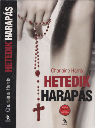 Charlaine Harris - Hetedik haraps - True Blood 7.