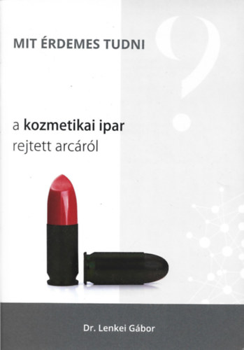 Mit �rdemes tudni a kozmetikai ipar rejtett arc�r�l