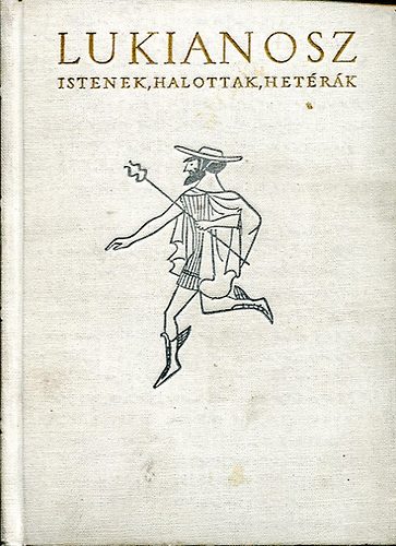 Lukianosz - Lukianosz Istenek,halottak,het�r�k