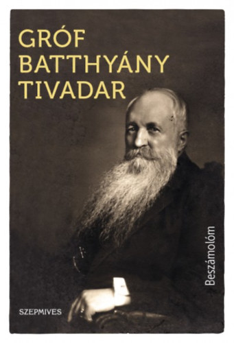 Grf Batthyny Tivadar - Beszmolm