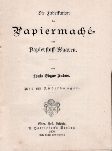 Die Fabrikation der Papiermach� und Papierstoff Waaren