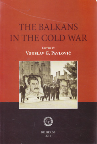 Vojisl?v G. P?vlović - The Balkans in the Cold War