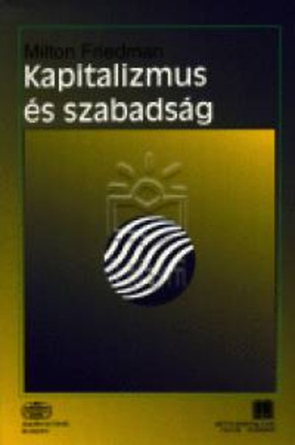 Milton Friedman - Kapitalizmus s szabadsg