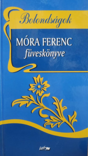 Bolondsgok - Mra Ferenc fvesknyve