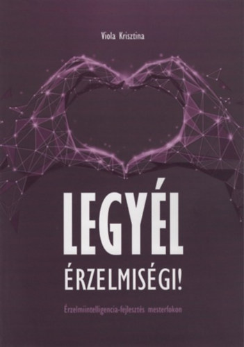 Legy�l �rzelmis�gi!