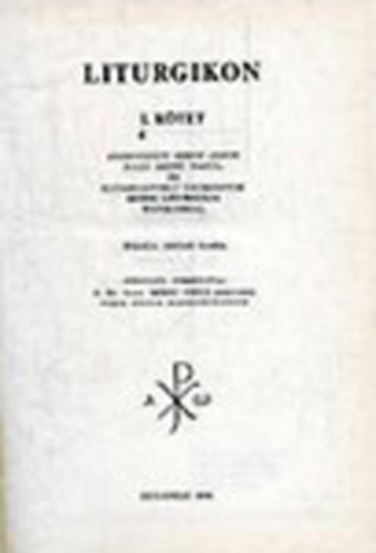 Liturgikon I.- Aranyszj Szent Jnos, Nagy Szent Vazul s elreszentelt adomnyok Isteni liturgija Typikonnal