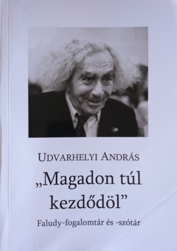 "Magadon tl kezddl" - Faludy-fogalomtr s sztr (dediklt)