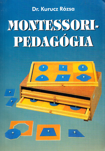 Montessori-pedaggia - Szveggyjtemny pedaggusoknak s pedaggusjellteknek