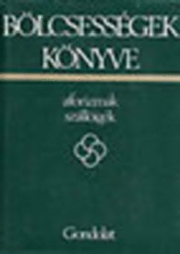 Blcsessgek knyve I. - 1800 eltt szletett szerzk (aforizmk, szlligk)