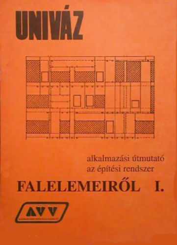UNIVZ - alkalmazsi tmutat az ptsi rendszer falelemeirl I-II.