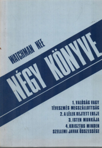 Watchman Nee NGY KNYVE: 1. Valsg vagy tveszms megszllottsg...