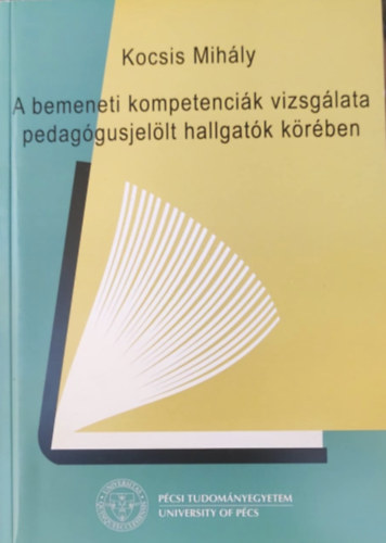 A bemeneti kompetencik vizsglata pedaggusjellt hallgatk krben