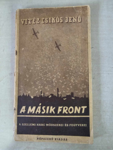 A m�sik front... \(A szellemi harc m�dszerei �s fegyverei)