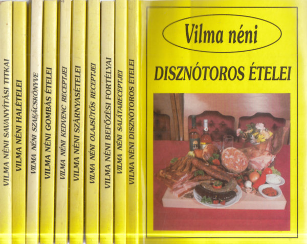 Vilma n�ni - 10 db. Vilma n�ni receptk�nyv (Diszn�toros �telei + Sal�tareceptjei + Bef�z�si fort�lyai + Olajs�t�s receptjei + Sz�rnyas�telei + Kedvenc receptjei + Gomb�s �telei + Szak�csk�nyve + Hal�telei + Savany�t�si titkai)