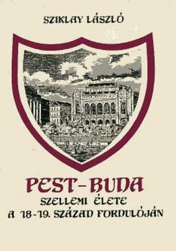 Pest-Buda szellemi lete a 18-19. szzad forduljn