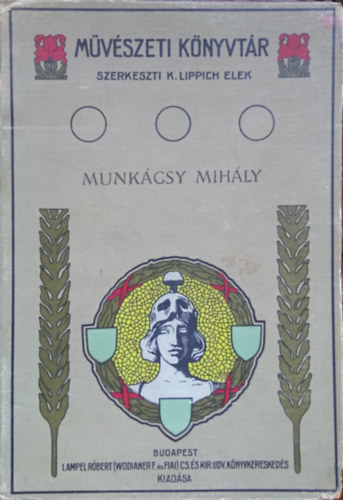 Malonyay Dezs - Munkcsy Mihly I. (Mvszeti Knyvtr)