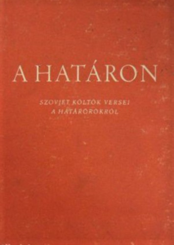 A hatron - Szovjet kltk versei a hatrrkrl