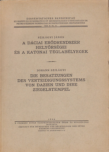 A d�ciai er�drendszer hely�rs�gei �s a katonai t�glab�lyegek / Die Besatzungen des Verteidigungssystems von Dazien und ihre Ziegelstempel