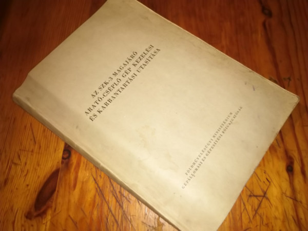 Az szk-3 magaj�r� arat�-cs�pl� g�p kezel�si �s karbantart�si utas�t�sa