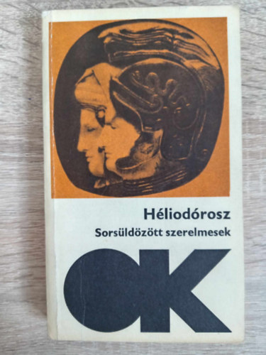 Sors�ld�z�tt szerelmesek - Eti�piai t�rt�net (Sz�ntagma t�n peri Theagen�n kai Kharikleian Aithiopik�n)