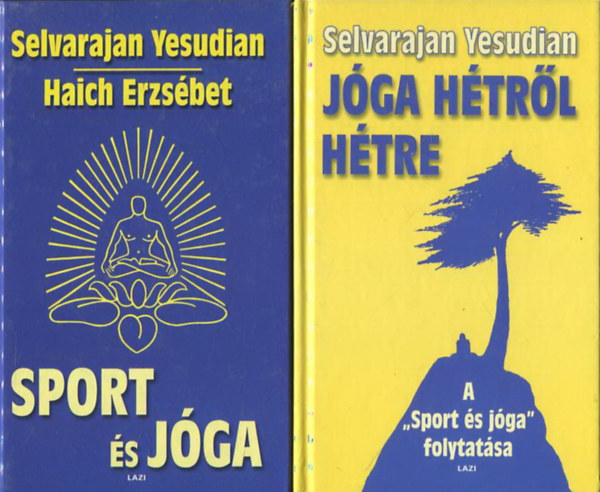Sport s jga - si hindu testgyakorlatok s lgzszablyozs eurpaiak szmra + Jga htrl htre - Gyakorlatok s meditcik az egsz vre