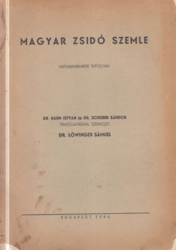Dr. L�winger S�muel  (szerk.) - Magyar zsid� szemle (63. �vfolyam)