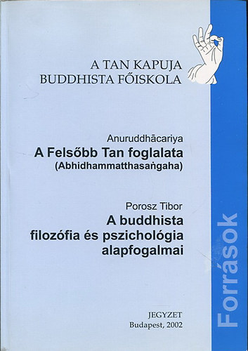 Porosz Tibor; Anuruddhcariya - A Felsbb Tan foglalata - A buddhista filozfia s pszicholgia alapfogalmai