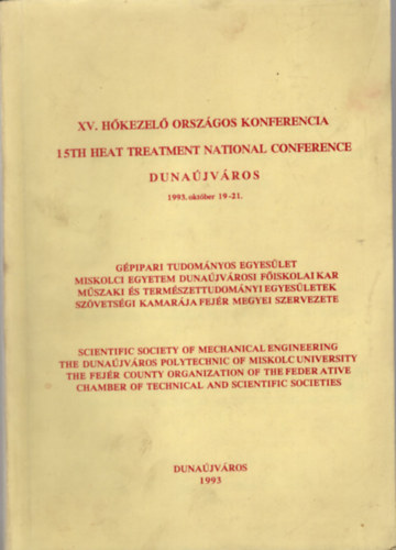 XV. Hkezel Orszgos Konferencia Dunajvros 1993. oktber 19-21.( Gpipari Tudomnyos Egyeslet Miskolci Egyetem Dunajvrosi Fiskolai Kar )