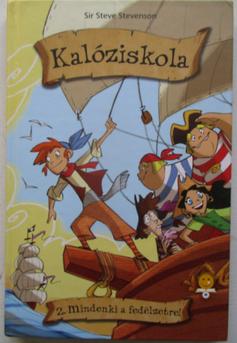 Mindenki a fedélzetre! - Kalóziskola 2.